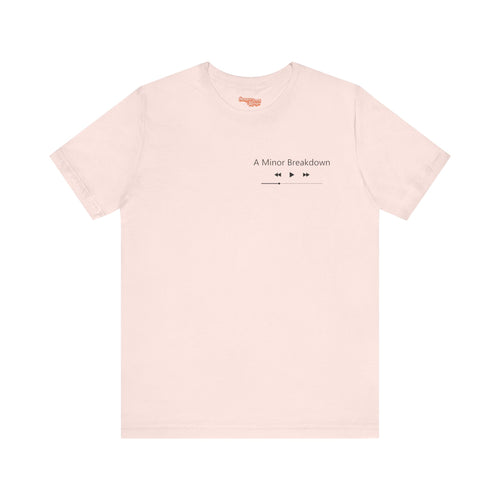 A Minor Breakdown T-Shirt