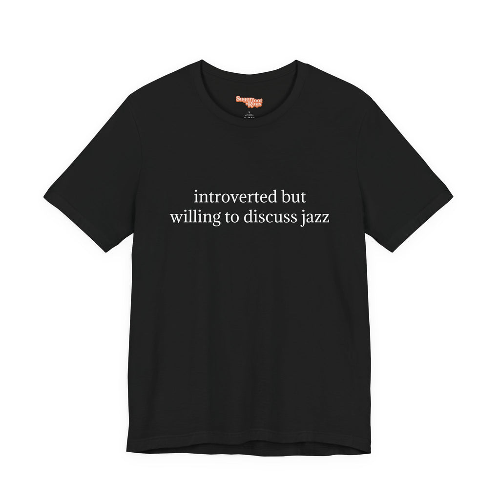 Introverted but Jazz T-Shirt - Custom for Katy