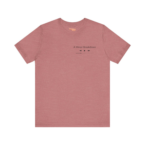 A Minor Breakdown T-Shirt